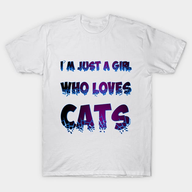 I am just a girl who loves cats - text in black, purple, and blue T-Shirt by Blue Butterfly Designs 